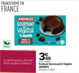 Carrefour ANDROS Fondant Gourmand & Végétal offre