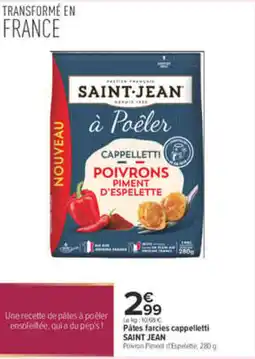 Carrefour SAINT JEAN Pâtes farcies cappelletti offre