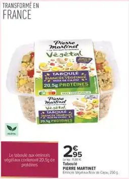 Carrefour PIERRE MARTINET Taboulé offre