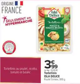 Carrefour ISLA DELICE Tortellinis offre