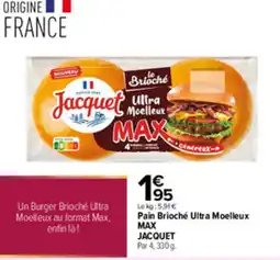 Carrefour Jacquet Pain Brioché Ultra Moelleux MAX offre