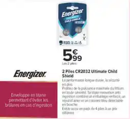 Carrefour Energizer 2 Piles CR2032 Ultimate Child Shield offre