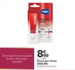 Carrefour VASELINE Sérum gloss lèvres offre