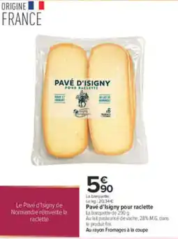 Carrefour Pavé d'Isigny pour raclette offre