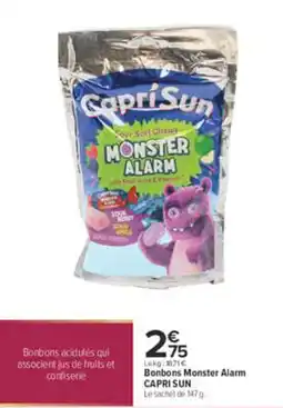 Carrefour CAPRI SUN Bonbons Monster Alarm offre