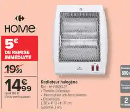 Carrefour HOME Radiateur halogène offre