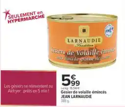 Carrefour JEAN LARNAUDIE Gésier de volaille émincés offre