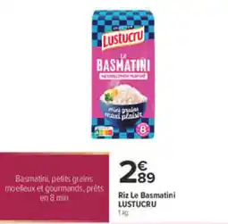 Carrefour LUSTUCRU Riz Le Basmatini offre