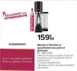 Carrefour sodastream Machine à filtration et gazéification/eau plate et pétillante offre