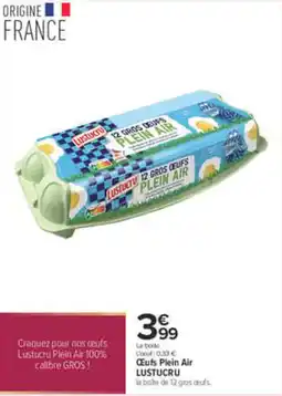 Carrefour LUSTUCRU Œufs Plein Air offre