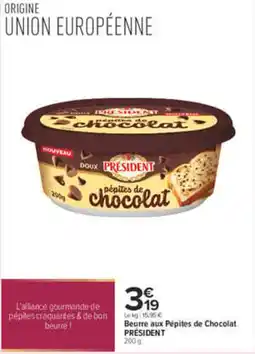 Carrefour PRÉSIDENT Beurre aux Pépites de Chocolat offre