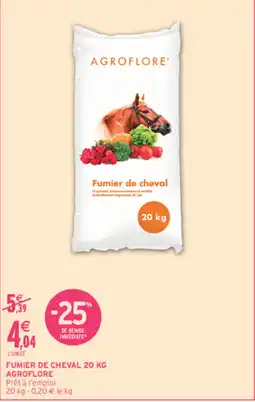 Intermarché Contact AGROFLORE Fumier de cheval offre