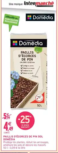 Intermarché Domédia paillis d'écorces de pin offre