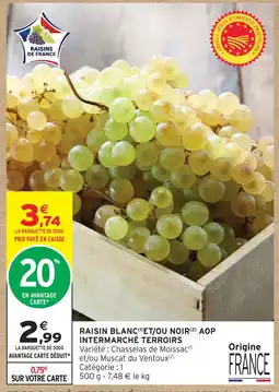 Intermarché Hyper Intermarché terroirs raisin blanc et/ou noir aop offre