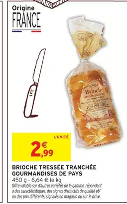 Intermarché Hyper Gourmandises de pays brioche tressée tranchée offre