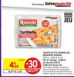 Intermarché Hyper Monique ranou tartiflette surgelée offre