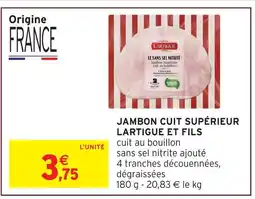 Intermarché Hyper Lartigue et fils jambon cuit supérieur offre