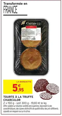 Intermarché Hyper Charculor tourte à la truffe offre