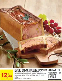 Intermarché Hyper Pâté en croûte richelieu supérieur, médaillon de mousse de canard pistache offre