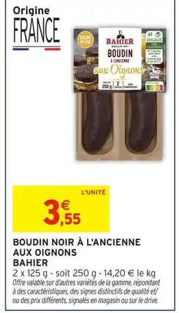 Intermarché Hyper Bahier boudin noir à l'ancienne aux oignons offre