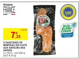 Intermarché Hyper Aux saveurs des sapins 2 saucisses de morteau igp cuite offre