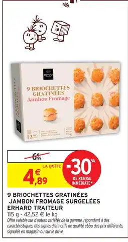 Intermarché Hyper Erhard traiteur 9 briochettes gratinées jambon fromage surgelées offre