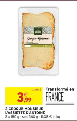 Intermarché Hyper L'assiette d'antoine 2 croque-monsieur offre