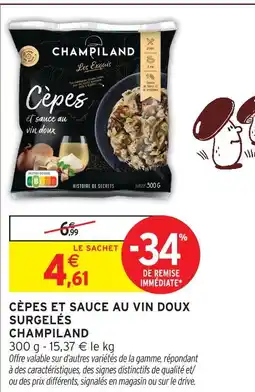 Intermarché Hyper Champiland cèpes et sauce au vin doux surgelés offre