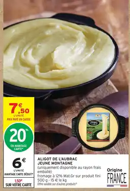 Intermarché Hyper Jeune montagne aligot de l'aubrac offre