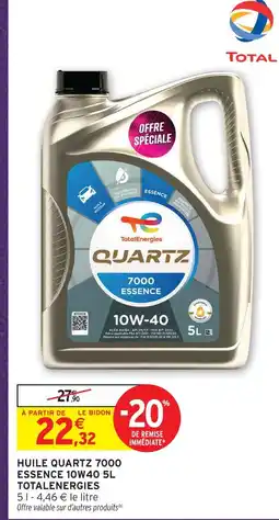 Intermarché Totalenergies huile quartz 7000 essence 10w40 5 l offre