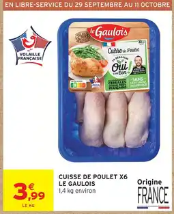 Intermarché Le gaulois cuisse de poulet x6 offre