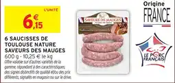 Intermarché Saveurs des mauges 6 saucisses de toulouse nature offre