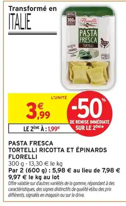 Intermarché Florelli pasta fresca tortelli ricotta et épinards offre