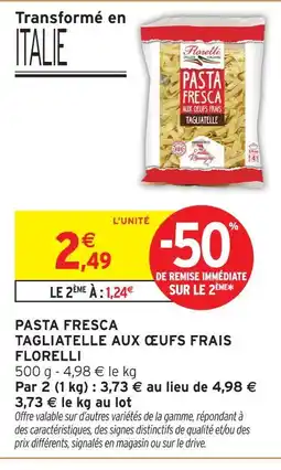 Intermarché Florelli pasta fresca tagliatelle aux oeufs frais offre