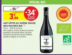 Intermarché Nos racines aop côtes du rhône rouge bio offre