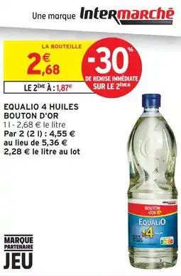 Intermarché Bouton d'or equalio 4 huiles offre