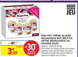 Intermarché Häagen dazs mini pot crème glacée macadamia nut brittle offre découverte offre