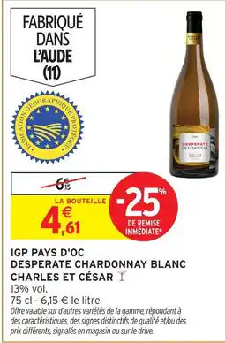 Intermarché Charles et césar igp pays d'oc desperate chardonnay blanc offre