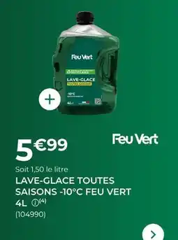 Feu Vert Feu vert - lave-glace toutes saisons -10% c offre