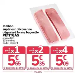 Promocash PETITGAS Jambon supérieur découenné dégraisssé forme baguette offre