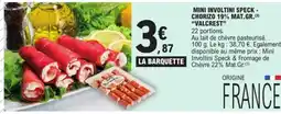 E.Leclerc VALCREST Mini Involtini Speck - Chorizo offre