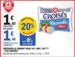 E.Leclerc Les Croisés Mozzarella offre