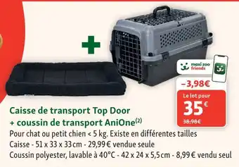 Maxi zoo friends Caisse de transport Top Door + coussin de transport AniOne