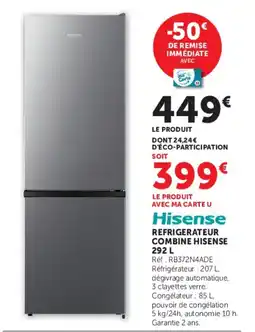 Super U Hisense REFRIGERATEUR COMBINE HISENSE offre
