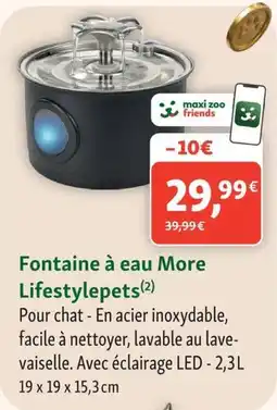 Maxi Zoo More Lifestylepets Fontaine à eau offre