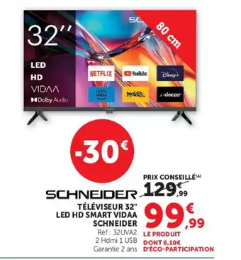 SCHNEIDER TÉLÉVISEUR 32" LED HD SMART VIDAA
