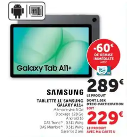 Super U SAMSUNG TABLETTE 11' SAMSUNG GALAXY A11+ offre