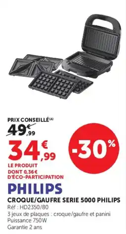 Super U PHILIPS CROQUE/GAUFRE SERIE 5000 PHILIPS offre