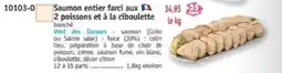 Maximo Vent des Saveurs Saumon entier farci aux 2 poisson et a la ciiboulette offre