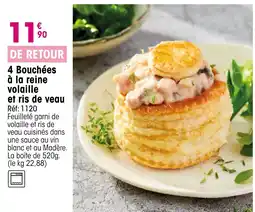Croque Gel 4 Bouchées à la reine volaille et ris de veau offre